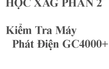 Phần 2: Kiểm Tra Máy Phát Điện GC4000+